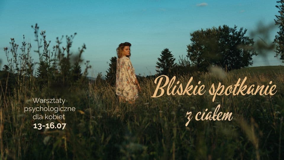 Bliskie Spotkanie z Ciałem - warsztaty dla kobiet